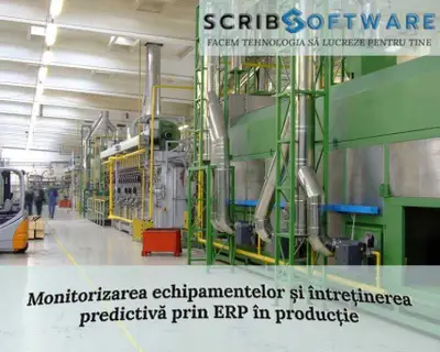 Monitorizarea echipamentelor și întreținerea predictivă prin ERP în producție