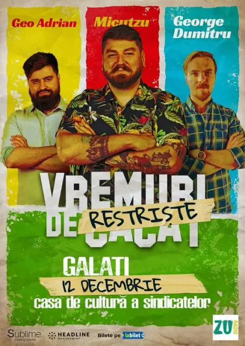 Stand-up Comedy cu Micutzu, Geo Adrian si George Dumitru - “Vremuri de Restriste”